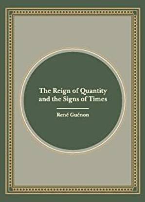The Reign of Quantity and the Signs of the Times (Freshly recomposed edition)