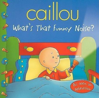 Caillou: What's That Funny Noise?