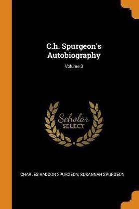C.h. Spurgeon's Autobiography; Volume 3