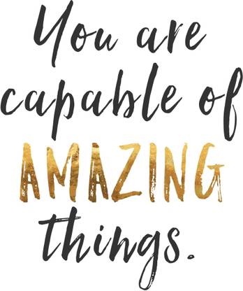 You Are Capable of amazing thoughts All Type Room wall poster wallpaper 12 X 18 Inches Paper Print