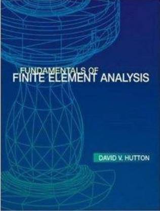 Fundamentals of Finite Element Analysis