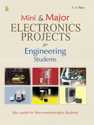 Mini and Major Electronics Projects for Engineering Students