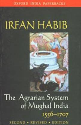 The Agrarian System of Mughal India, 1526-1707 2nd Edition
