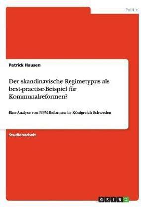 Der skandinavische Regimetypus als best-practise-Beispiel fur Kommunalreformen?