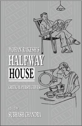 Mohan Rakesh's "Halfway House"