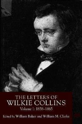 The Letters of Wilkie Collins, Volume 1