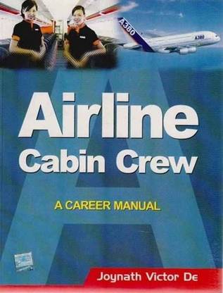 Airline Cabin Crew a Career Manual