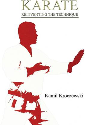 Karate, Reinventing The Technique - B&W ed.