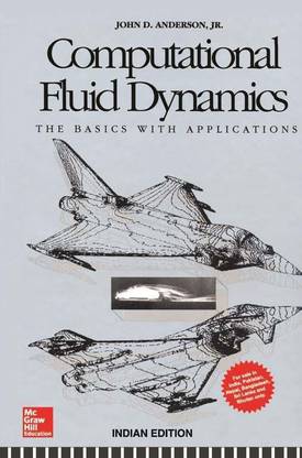 Computational Fluid Dynamics The Basics with Applications