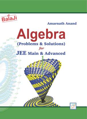 Algebra Problems & Solutions for Jee Main & Advanced