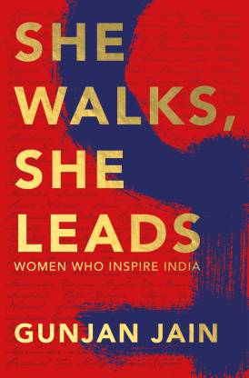 She Walks, She Leads  - Women Who Inspire India