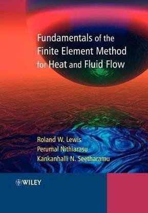Fundamentals of the Finite Element Method for Heat and Fluid Flow