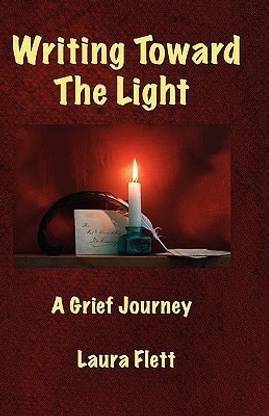 Writing Toward the Light - A Grief Journey