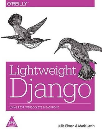 Lightweight Django: Using Rest, Websockets & Backbone