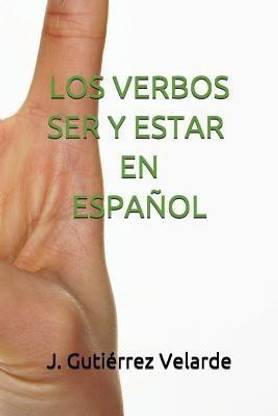 Los Verbos Ser Y Estar En Espanol