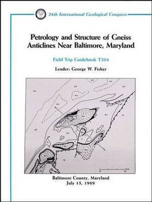 Petrology and Structure of Gneiss Anticlines Near Baltimore, Maryland