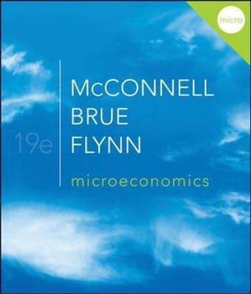 Microeconomics  - Principles, Problems, and Policies 19th Edition