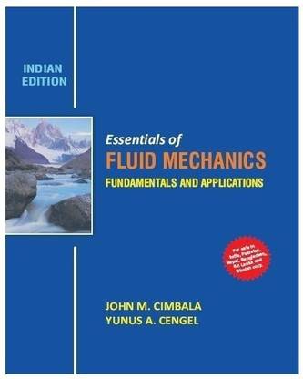 Essentials of Fluid Mechanics: Fundamentals and Applications  - Fundamentals and Applications
