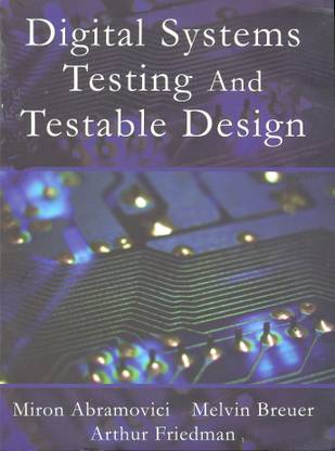 Digital Systems Testing and Testable Design
