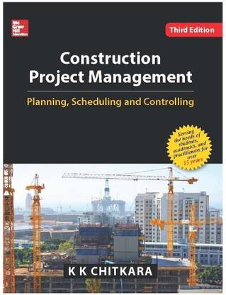 Construction Project Management  - Planning, Scheduling and Controlling