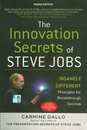 The Innovation Secrets of Steve Jobs  - Insanely Different Principles for Breakthrough Success