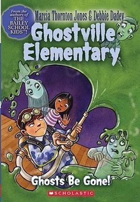 Ghostville Elementary #8: Ghosts Be Gone  - Ghosts Be Gone Ghosts Be Gone