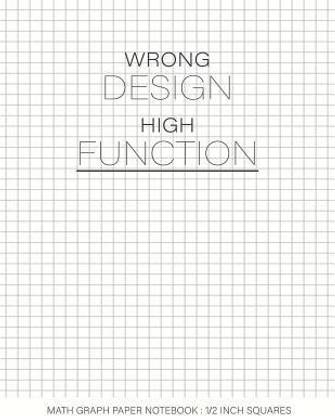 Wrong Design High Function Math Graph Paper Notebook