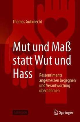 Mut und Mass statt Wut und Hass