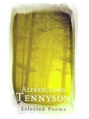 Alfred, Lord Tennyson - Selected Poems