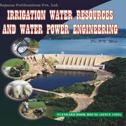 Irrigation Water Resources and Water Power Engineering 11th Edition