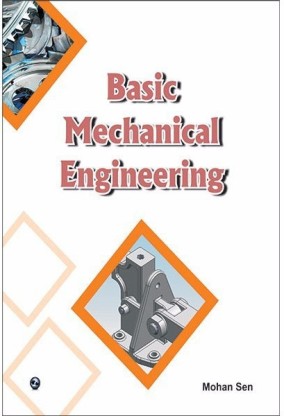 Basic Mechanical Engineering: Buy Basic Mechanical Engineering By Sen ...