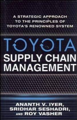 Toyota's Supply Chain Management: a Strategic Approach to Toyota's Ren  - A Strategic Approach to Toyota's Renewed System