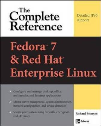 Fedora Core 7 & Red Hat Enterprise Linux: The Complete Reference  - The Complete Reference