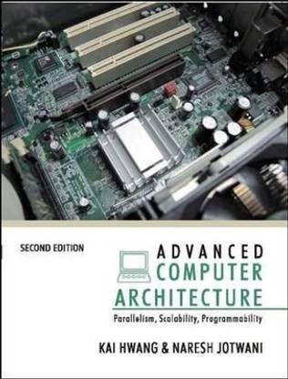 Advanced Computer Architecture - Parallelism, Scalability, Programmability