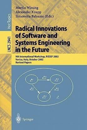 Radical Innovations of Software and Systems Engineering in the Future