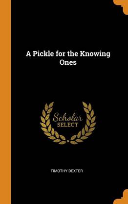 A Pickle for the Knowing Ones