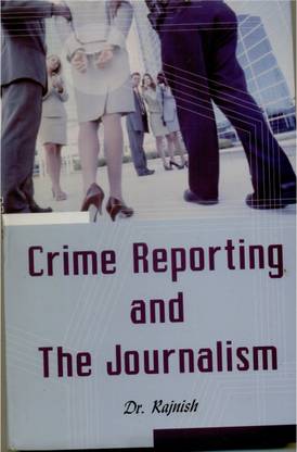Crime Reporting and the Journalism