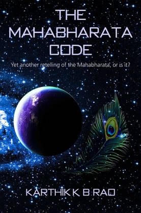 The Mahabharata Code  - Yet another retelling of the Mahabharata, or is it?