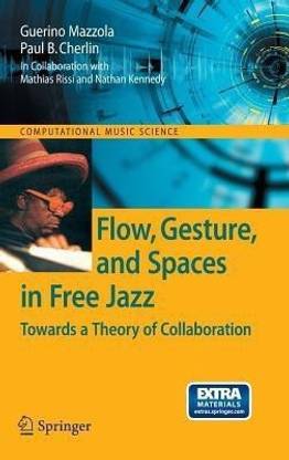 Flow, Gesture, and Spaces in Free Jazz