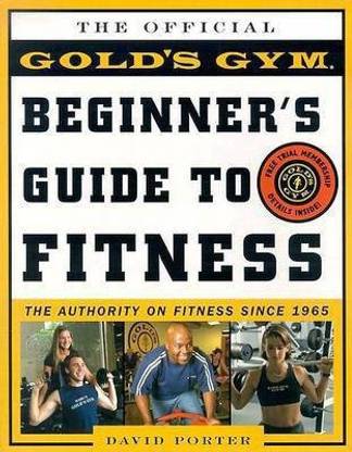 The Gold's Gym Beginner's Guide to Fitness