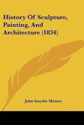 History Of Sculpture, Painting, And Architecture (1834)