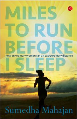 Miles to Run Before I Sleep  - How an Ordinary Woman Ran an Extraordinary Distance
