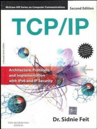 Tcp/Ip: Architecture, Protocols, and Implementation with Ipv6 and Ip S  - Architecture, Protocols, and Implementation with IPv6 and IP Security