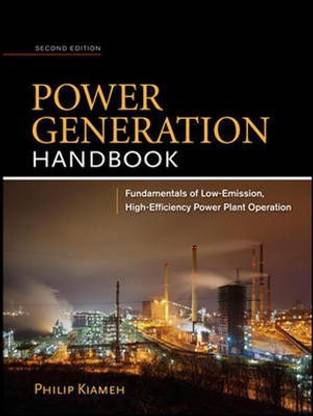Power Generation Handbook 2/E  - Fundamental of Law-Emission, High-Efficiency Power Plant Operation