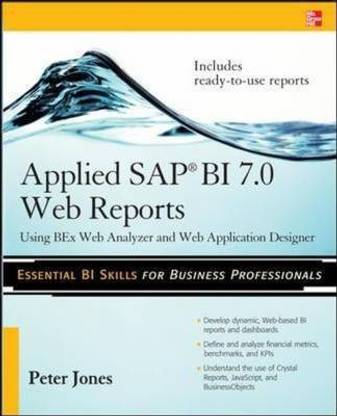 Applied SAP BI 7.0 Web Reports: Using BEx Web Analyzer and Web Application Designer