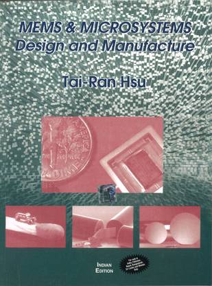 Mems and Microsystems: Design and Manufacture