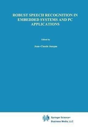Robust Speech Recognition in Embedded Systems and PC Applications