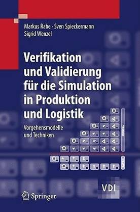Verifikation und Validierung fuer die Simulation in Produktion und Logistik