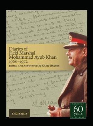 Diaries of Field Marshal Mohammad Ayub Khan, 1966-1972 01 Edition