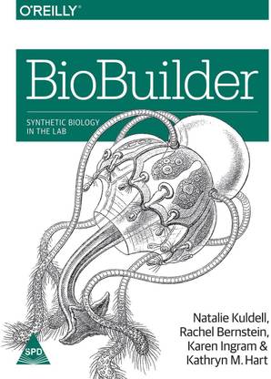 BioBuilder: Synthetic Biology in the Lab  - Synthetic Biology in the Lab